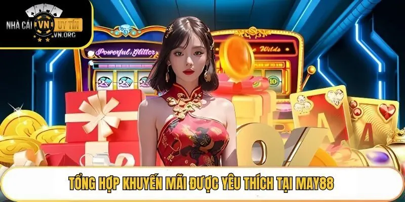 Tổng hợp khuyến mãi được yêu thích tại May88