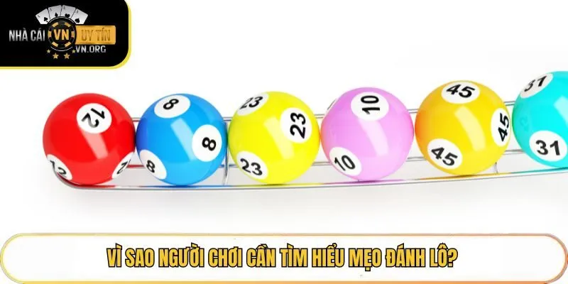Vì sao người chơi cần tìm hiểu mẹo đánh lô?